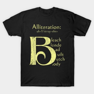 Bleach-Blonde-Bad-Built-Butch-Body T-Shirt